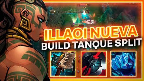 Nueva Build Illaoi Tanque Split Voy Mal Y Hago Oneshot League Of