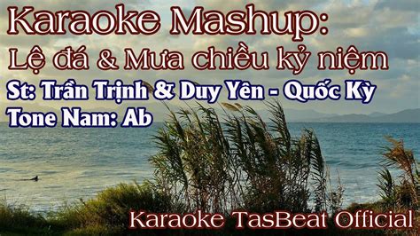 Karaoke Mashup Lệ Đá Mưa Chiều Kỷ Niệm Tone Nam TAS BEAT YouTube