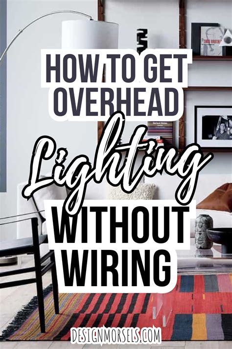 How To Get Overhead Lighting Without Wiring Artofit