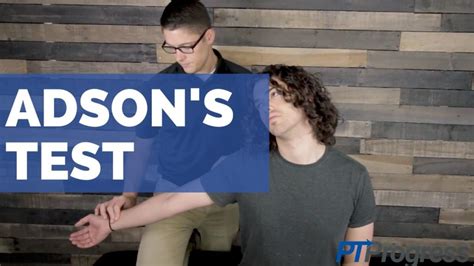 Adson’s Test How To Perform The Adsons Test• Ptprogress