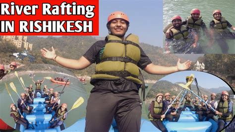 Rishikesh River Rafting Let S Ride The Rapids Day 2 In Rishikesh