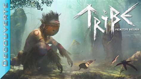 TRIBE PRIMITIVE BUILDER Découverte YouTube