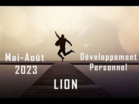 LION MAI AOUT 2023 Grand Changement Personnel Vous Devenez Qui Vous