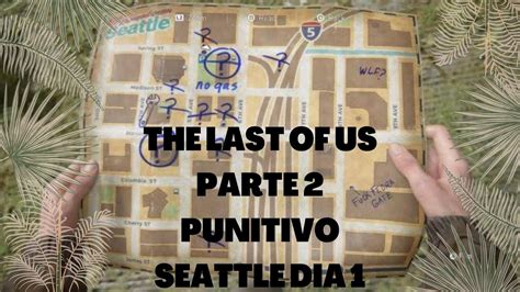 THE LAST OF US PARTE 2 SEATTLE DIA 1 PUNITIVO YouTube