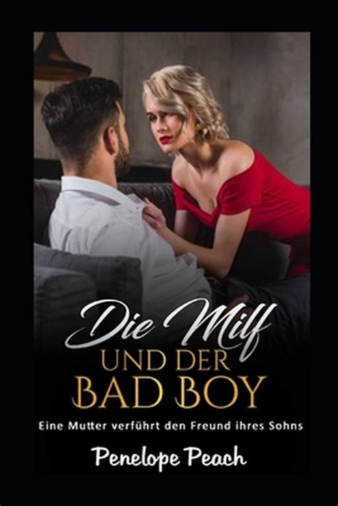 Milf Und der Bad Boy Eine Mutter verführt den Freund ihres Sohns Penelope Peach bol