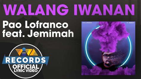 Walang Iwanan Pao Lofranco Feat Jemimah Official Lyric Video Youtube