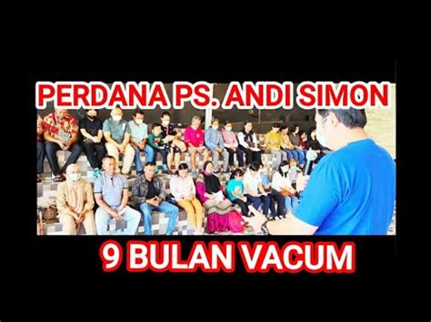 Perdana Dibuka Kembali Pelayanan Ps Andi Simon Setelah Bulan Vacum