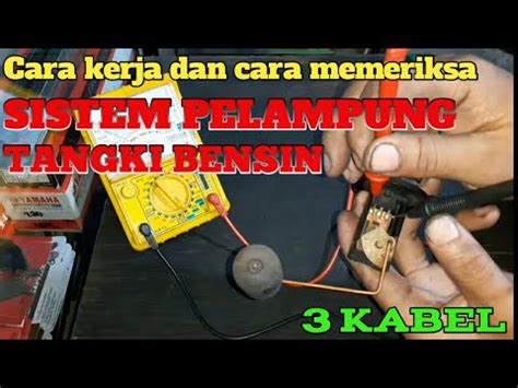 Cara Kerja Dan Cara Memeriksa Sistem Pelampung Tangki Bensin Motor