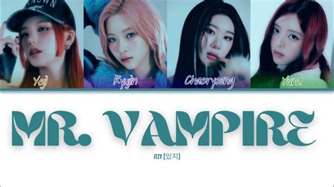 Itzy 있지 Mr Vampire Color Coded Lyrics [han Rom En] Youtube