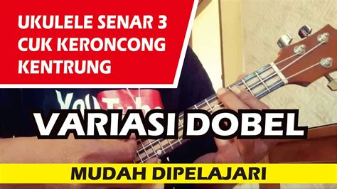 Tutorial Variasi Teknik Dobel Mudah Cuk Keroncong Kentrung Ukulele