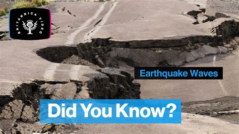 Did You Know Earthquake Waves Encyclopaedia Britannica Youtube