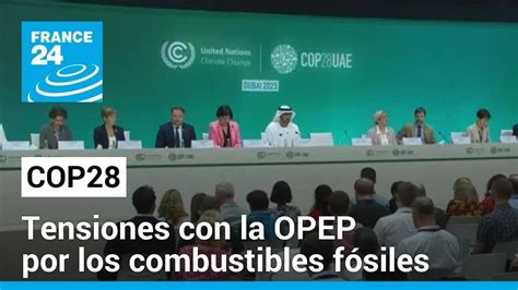 Tensiones con la OPEP en el marco de la cumbre climática COP28 YouTube