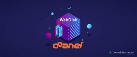 cPanel de Web Disk Nedir Nasıl Kullanılır Blog Domainhizmetleri