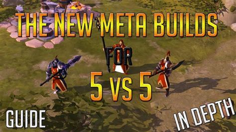 Albion Online The New Meta Builds For 5 Vs 5 Team Building In Depth