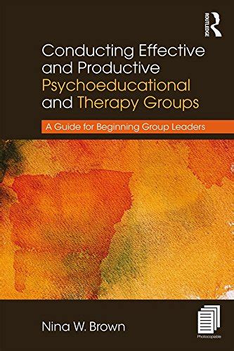 Conducting Effective And Productive Psychoeducational And Therapy