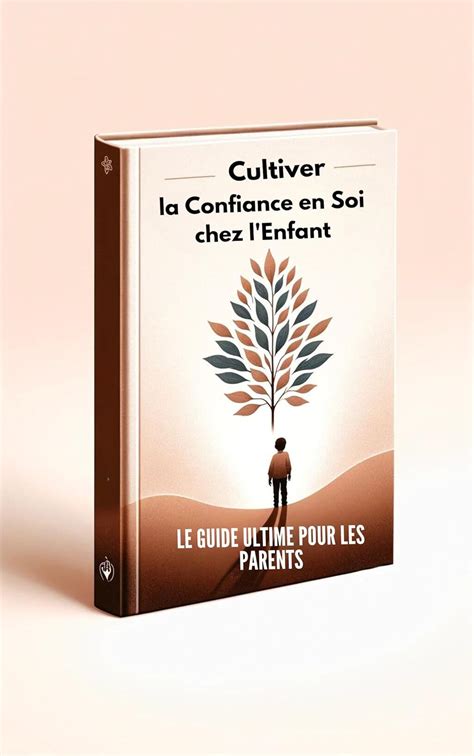 Amazon Cultiver La Confiance En Soi Chez L Enfant Le Guide