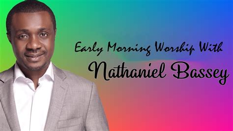 Powerful Early Morning Worship By Nathaniel Bassey Non Stop Morning