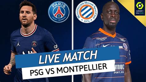 PSG Montpellier Sur quelle chaîne regarder le match de Ligue 1 Uber