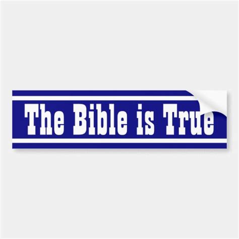 The Bible Is True Bumper Sticker Zazzle