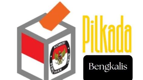 Pilkada Bengkalis 2024 Masih Nihil Balon Bupati Bengkalis Riau Dari