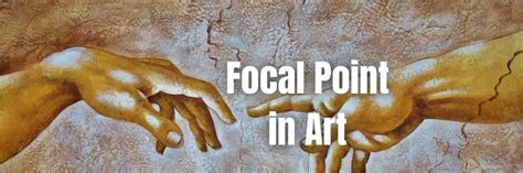 How Do You Find The Focal Point In Art 10 Tips