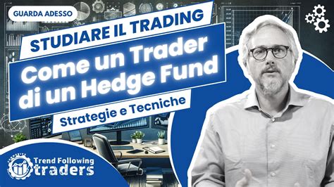 Studiare Il Trading Online Come Un Trader Di Un Hedge Funds