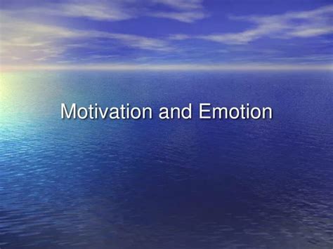 Ppt Motivation And Emotion Powerpoint Presentation Free Download