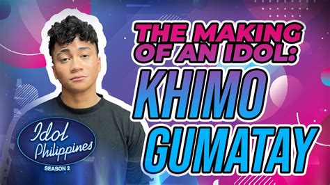 The Making Of An Idol Khimo Gumatay Idol Xclusive Pass Idol