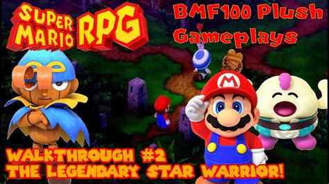 BMF100 Plush Gameplays Super Mario RPG Walkthrough 2 The Legendary