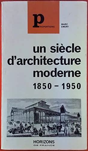 Un Si Cle D Architecture Moderne En France Collec Eur