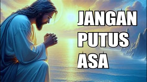 Jangan Putus Asa Jangan Menyerah Henny Kristianus Khotbah Kristen