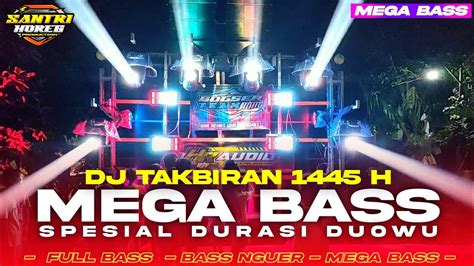 DJ TAKBIRAN TERBARU 1445 H MEGA BASS AMUNISI BUAT TAKBIR KELILING By