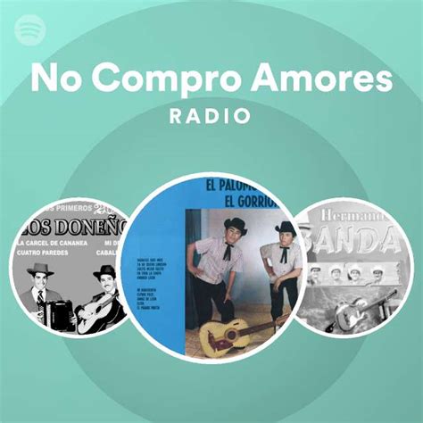 No Compro Amores Radio Playlist By Spotify Spotify