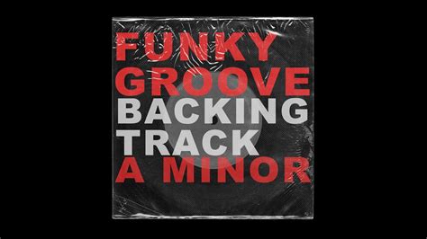 A Minor Funky Groove Backing Track Bpm Youtube