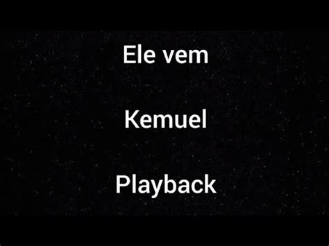 Sem Bateria Playback Ele Vem Kemuel Letra Youtube