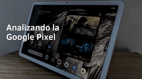 Descubre La Nueva Tablet Google Pixel Especificaciones Y Caracter Sticas