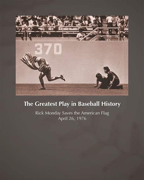 The Greatest Play in Baseball History ~ Rick Monday Saves the American Flag - April 26, 1976 www ...