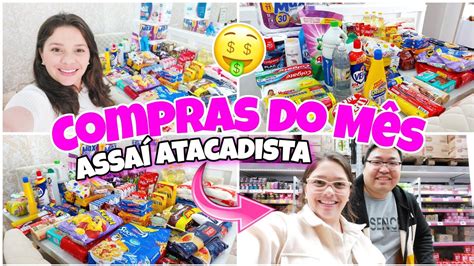 COMPRAS DO MÊS COMPLETA NO ASSAÍ ATACADISTA MOSTREI VALORES QUANTO