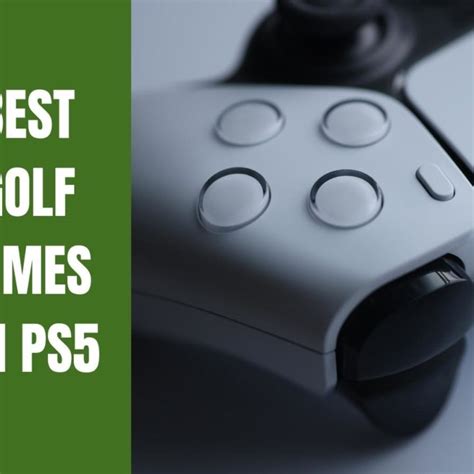 4 Best Golf Games On PS5 In 2022 – Golf Educate