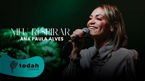 Ana Paula Alves Meu Respirar Meu Prazer Cover Gabriela Rocha