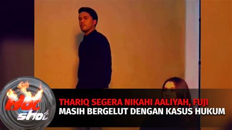 Thariq Segera Nikahi Aaliyah Fuji Masih Bergelut Dengan Kasus Hukum