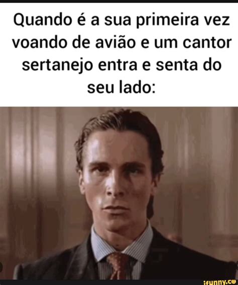 Quando é a sua primeira vez voando de avião e um cantor sertanejo entra