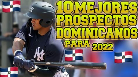 Los 10 Mejores Prospectos Dominicanos En La Mlb 2022 Youtube