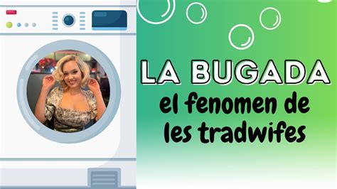 La Bugada 13 11 2023 Les Tradwifes YouTube