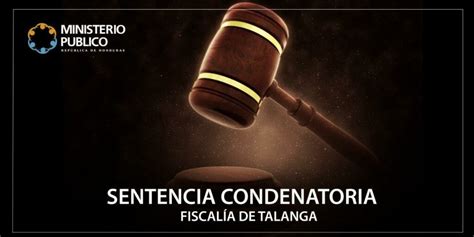 Fiscalía De Talanga Obtiene Cinco Sentencias Condenatorias Y Cinco