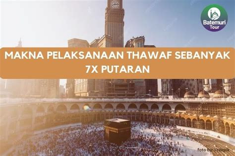 Makna Spiritual Di Balik X Pelaksanaan Thawaf