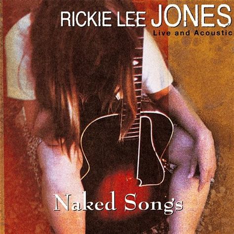 Naked Songs Live And Acoustic Rickie Lee Jones Muzyka Mp Sklep