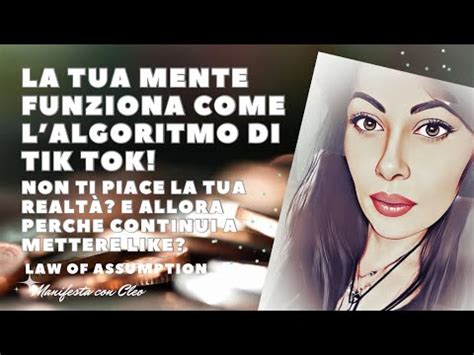 La Mente Funziona Come LALGORITMO DI TIK TOK Non Ti Piace La Tua