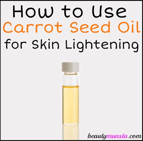 Carrot Seed Oil For Skin Lightening The Essential Oil How To Use It Beautymunsta