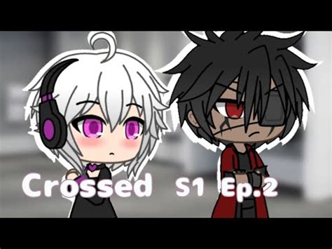 Crossed S Ep Gacha Verse Gay Love Story Original Series Youtube